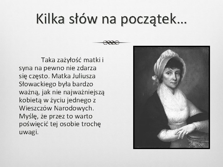 Kilka słów na początek… Taka zażyłość matki i syna na pewno nie zdarza się