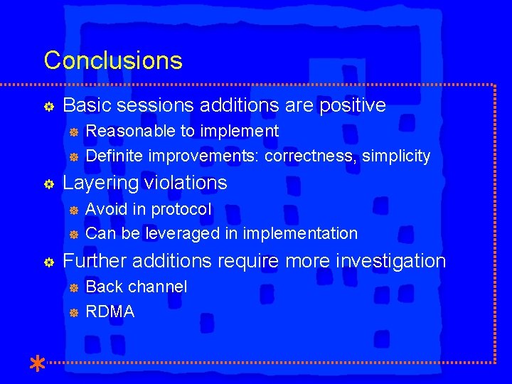 Conclusions ] Basic sessions additions are positive ] ] ] Layering violations ] ]