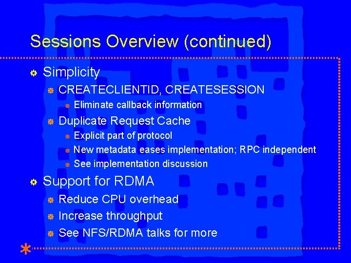 Sessions Overview (continued) ] Simplicity ] CREATECLIENTID, CREATESESSION ] ] Duplicate Request Cache ]