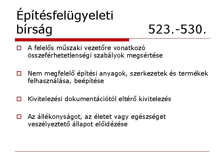 Építésfelügyeleti bírság 523. -530. o A felelős műszaki vezetőre vonatkozó összeférhetetlenségi szabályok megsértése o