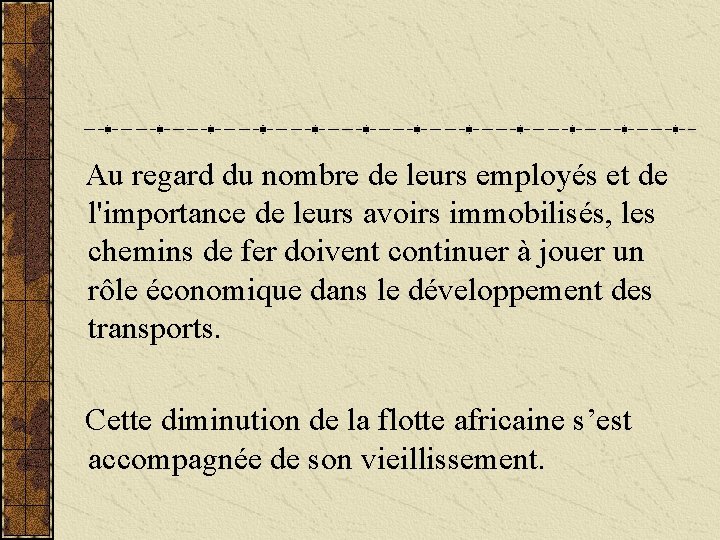 Au regard du nombre de leurs employés et de l'importance de leurs avoirs immobilisés,