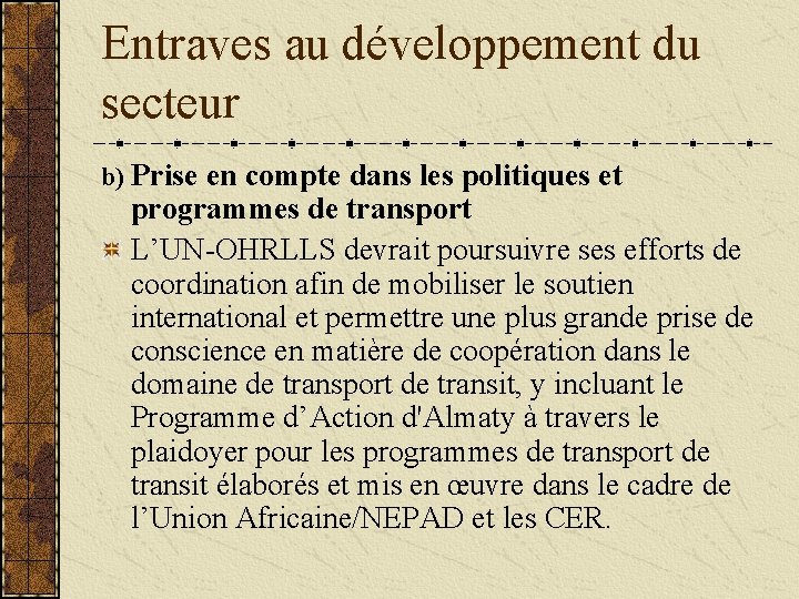 Entraves au développement du secteur b) Prise en compte dans les politiques et programmes