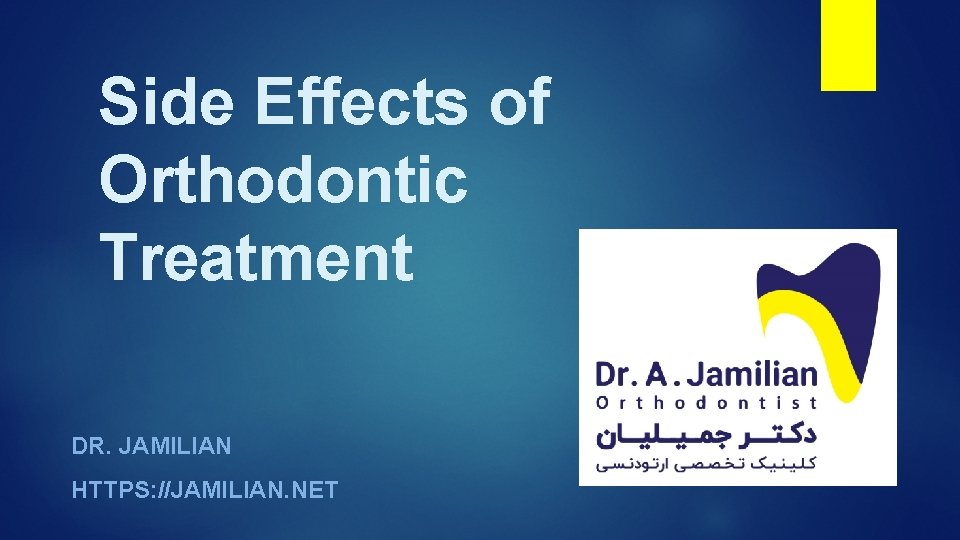 Side Effects of Orthodontic Treatment DR JAMILIAN HTTPS