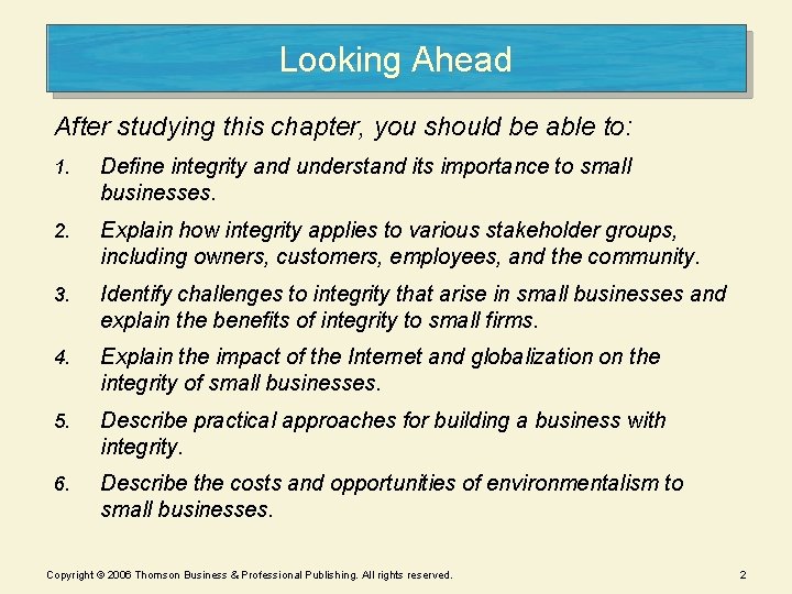 Looking Ahead After studying this chapter, you should be able to: 1. Define integrity