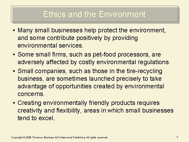 Ethics and the Environment • Many small businesses help protect the environment, and some