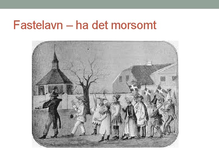 Fastelavn – ha det morsomt 