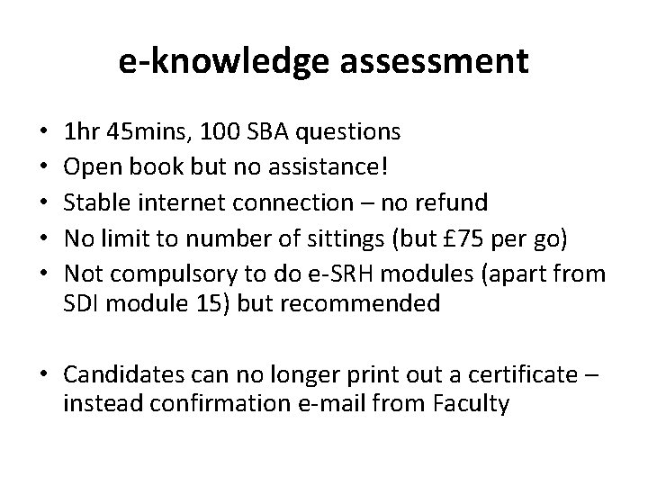 e-knowledge assessment • • • 1 hr 45 mins, 100 SBA questions Open book