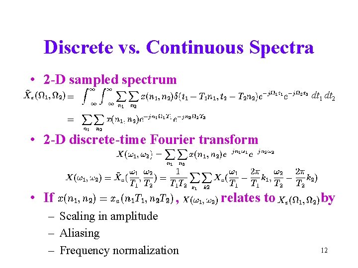 Discrete vs. Continuous Spectra • 2 -D sampled spectrum dt 1 dt 2 •