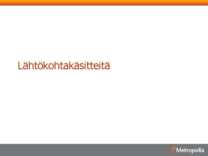 Lähtökohtakäsitteitä 