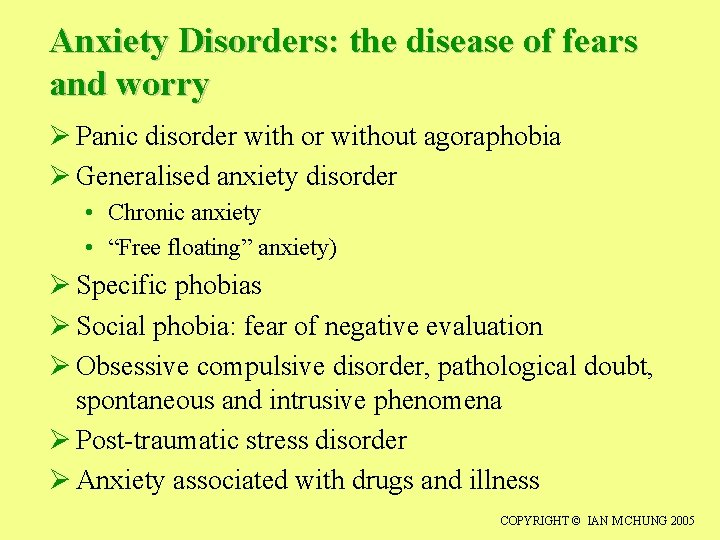 Anxiety Disorders: the disease of fears and worry Ø Panic disorder with or without