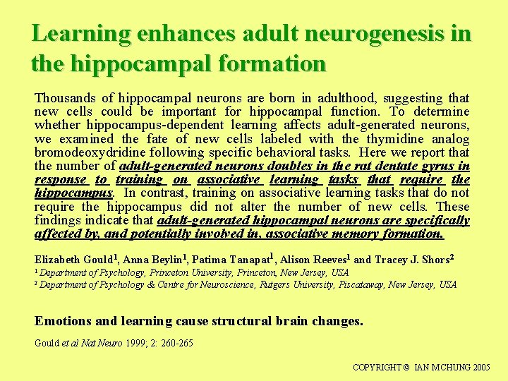 Learning enhances adult neurogenesis in the hippocampal formation Thousands of hippocampal neurons are born