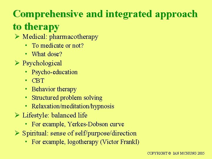 Comprehensive and integrated approach to therapy Ø Medical: pharmacotherapy • To medicate or not?