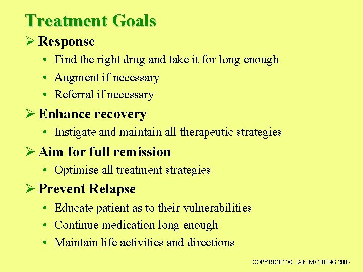 Treatment Goals Ø Response • Find the right drug and take it for long