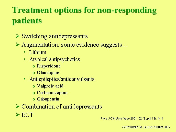 Treatment options for non-responding patients Ø Switching antidepressants Ø Augmentation: some evidence suggests… •