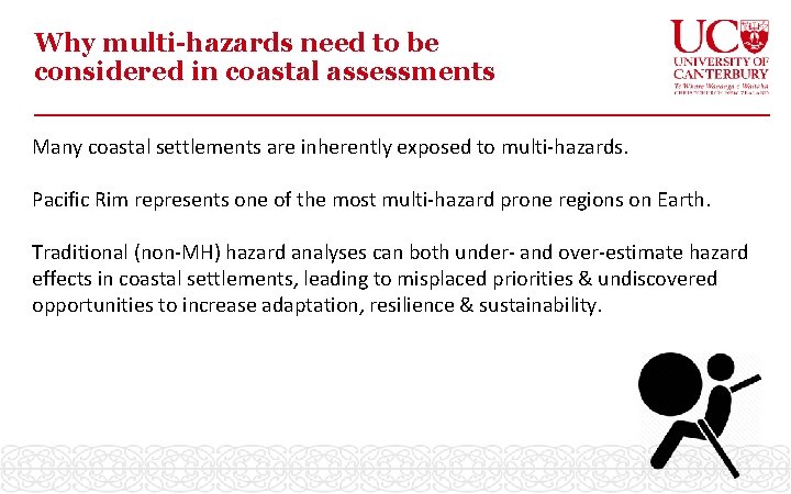 Why multi-hazards need to be considered in coastal assessments Many coastal settlements are inherently