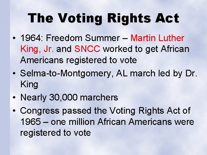 The Voting Rights Act • 1964: Freedom Summer – Martin Luther King, Jr. and