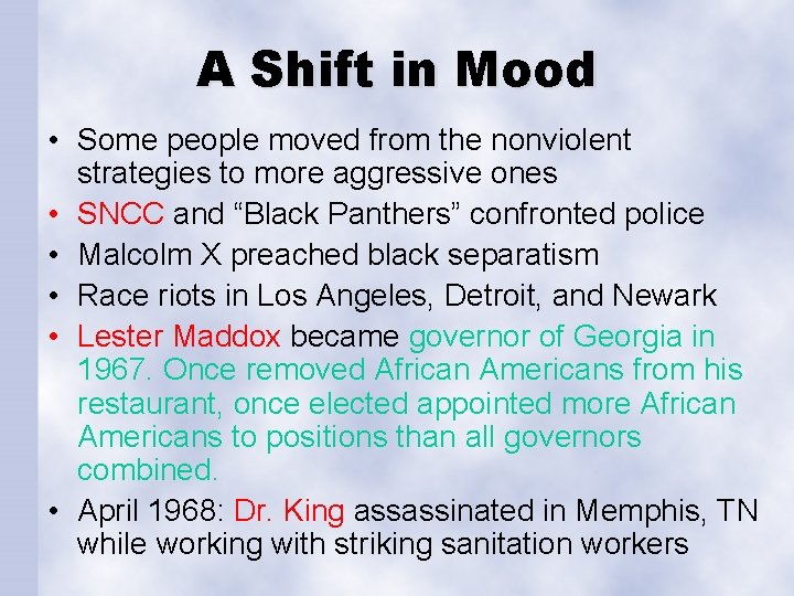 A Shift in Mood • Some people moved from the nonviolent strategies to more