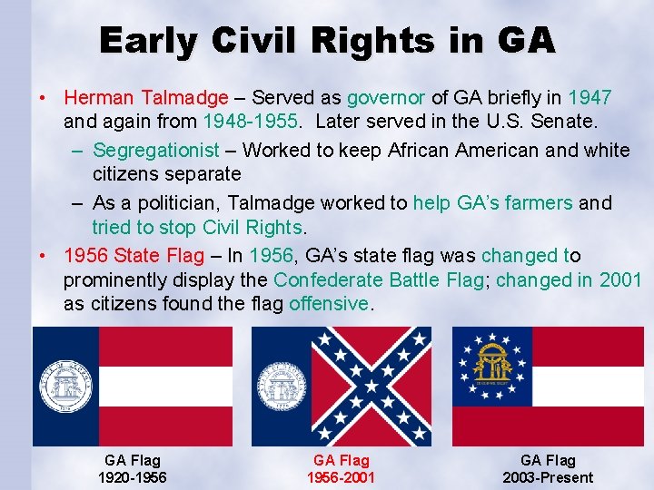 Early Civil Rights in GA • Herman Talmadge – Served as governor of GA