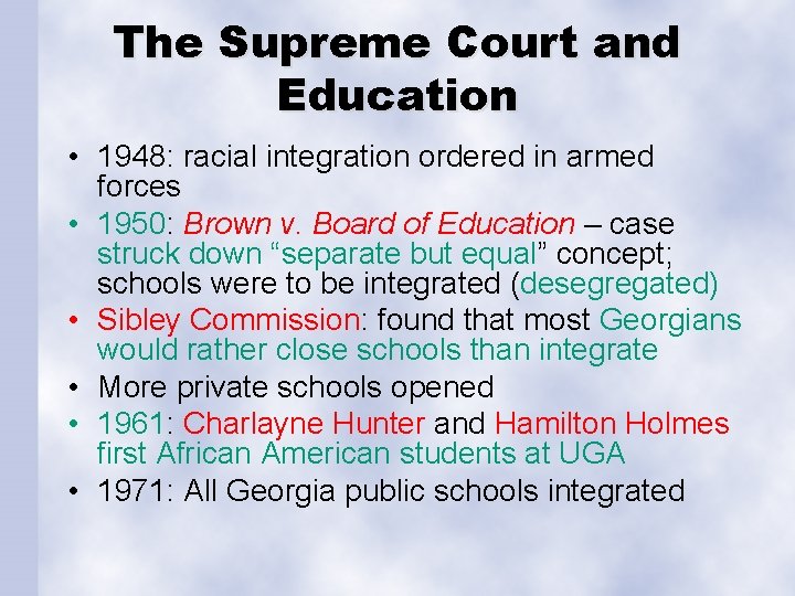 The Supreme Court and Education • 1948: racial integration ordered in armed forces •