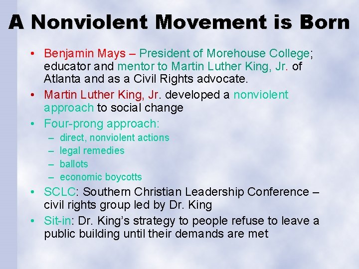 A Nonviolent Movement is Born • Benjamin Mays – President of Morehouse College; educator