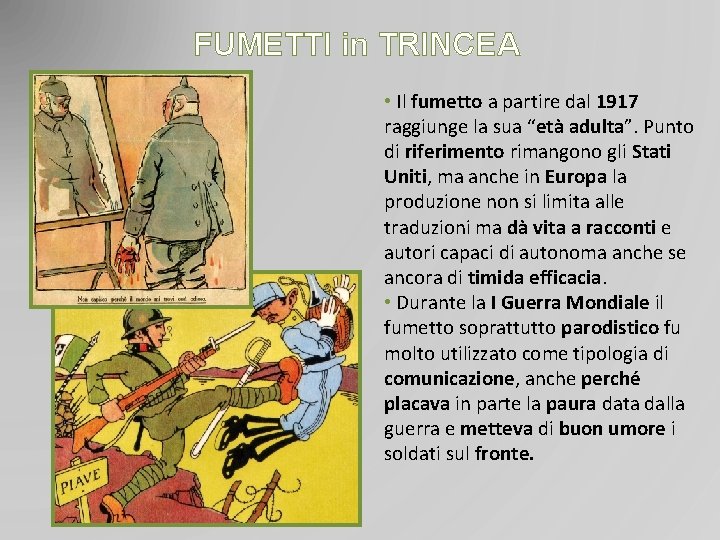 FUMETTI in TRINCEA • Il fumetto a partire dal 1917 raggiunge la sua “età