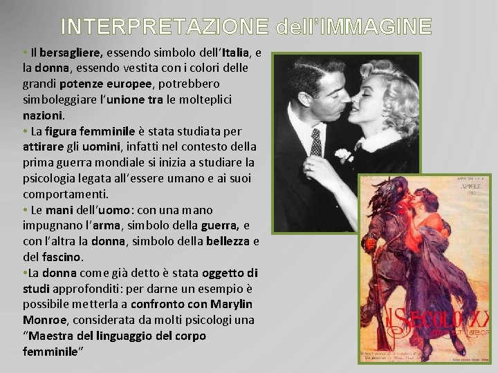 INTERPRETAZIONE dell’IMMAGINE • Il bersagliere, essendo simbolo dell’Italia, e la donna, essendo vestita con