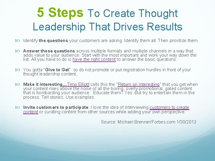 5 Steps To Create Thought Leadership That Drives Results Identify the questions your customers