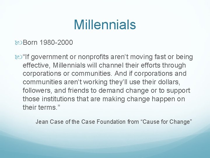 Millennials Born 1980 2000 “If government or nonprofits aren’t moving fast or being effective,