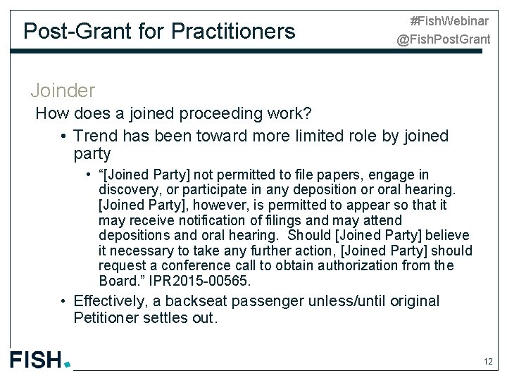 Post-Grant for Practitioners #Fish. Webinar @Fish. Post. Grant Joinder How does a joined proceeding