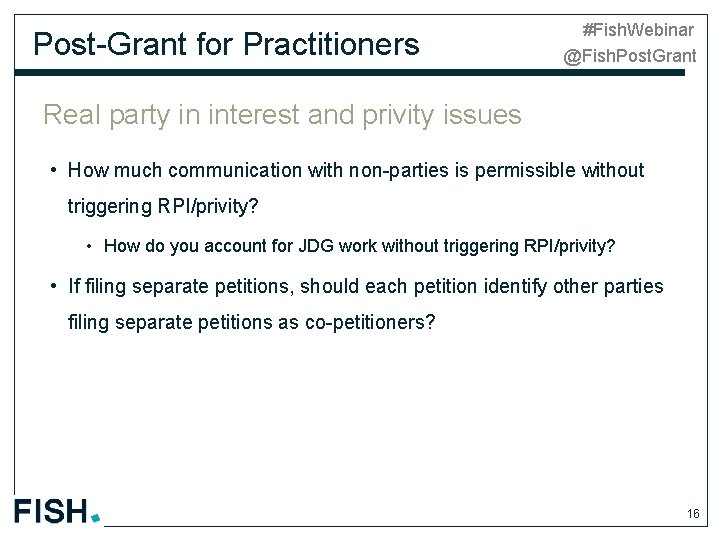 Post-Grant for Practitioners #Fish. Webinar @Fish. Post. Grant Real party in interest and privity
