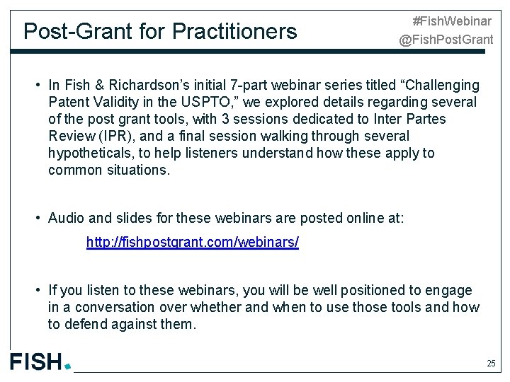 Post-Grant for Practitioners #Fish. Webinar @Fish. Post. Grant • In Fish & Richardson’s initial