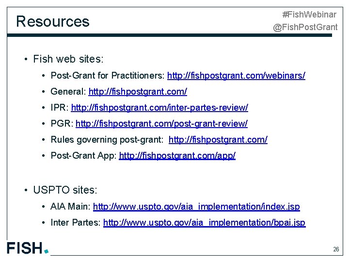 Resources #Fish. Webinar @Fish. Post. Grant • Fish web sites: • Post-Grant for Practitioners: