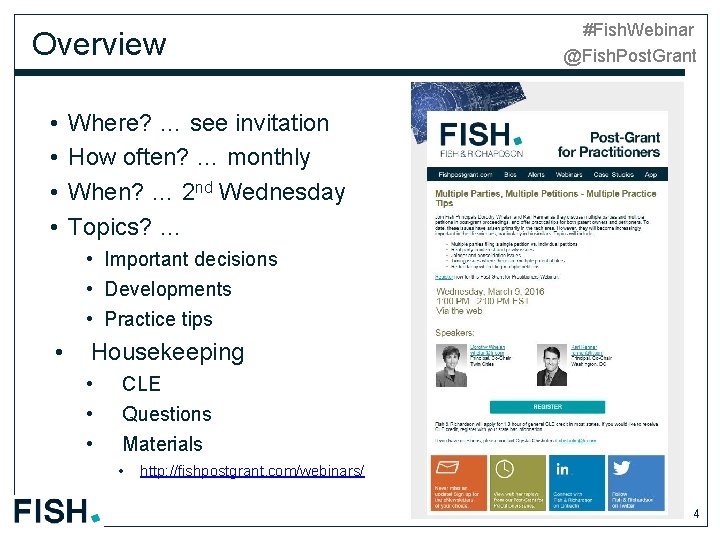 Overview • • #Fish. Webinar @Fish. Post. Grant Where? … see invitation How often?