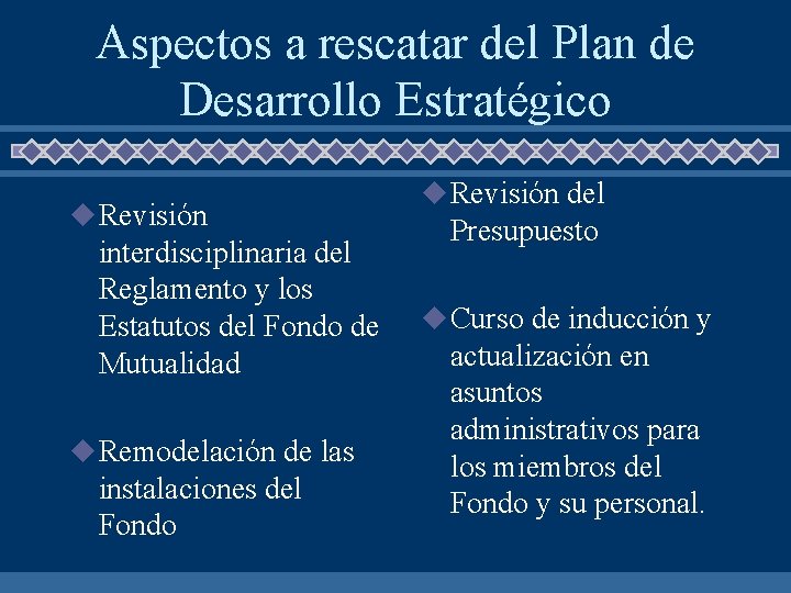 Aspectos a rescatar del Plan de Desarrollo Estratégico u Revisión interdisciplinaria del Reglamento y