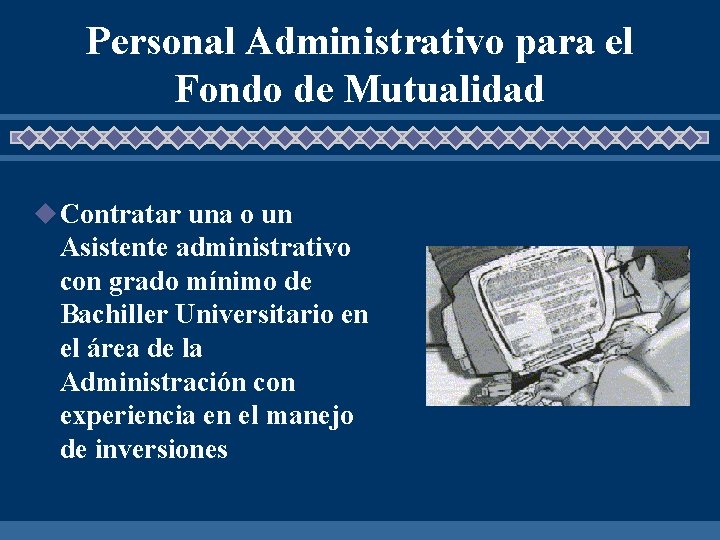 Personal Administrativo para el Fondo de Mutualidad u Contratar una o un Asistente administrativo