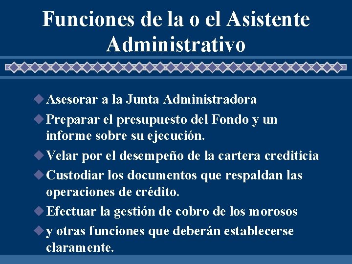 Funciones de la o el Asistente Administrativo u Asesorar a la Junta Administradora u