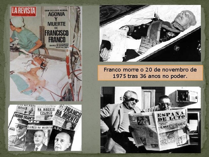 Franco morre o 20 de novembro de 1975 tras 36 anos no poder. 