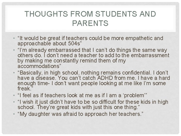 THOUGHTS FROM STUDENTS AND PARENTS • “It would be great if teachers could be