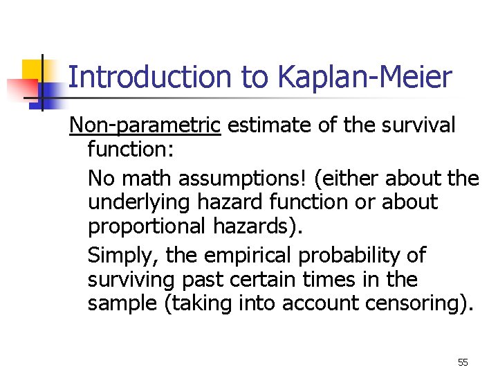 Introduction to Kaplan-Meier Non-parametric estimate of the survival function: No math assumptions! (either about