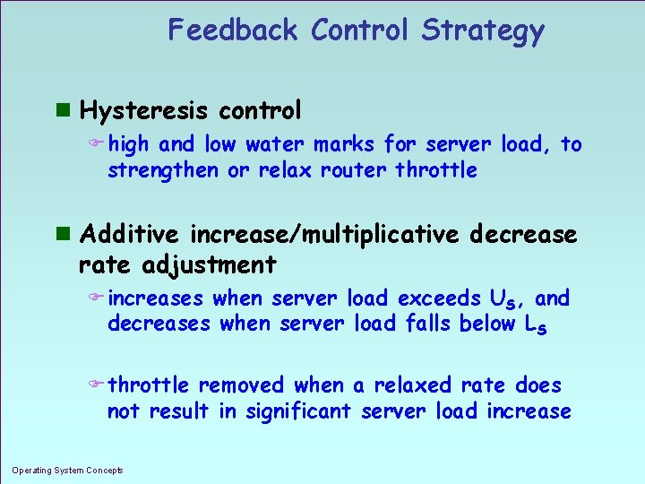 Feedback Control Strategy n Hysteresis control F high and low water marks for server