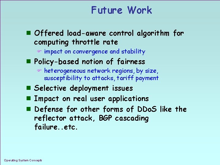 Future Work n Offered load-aware control algorithm for computing throttle rate F impact on