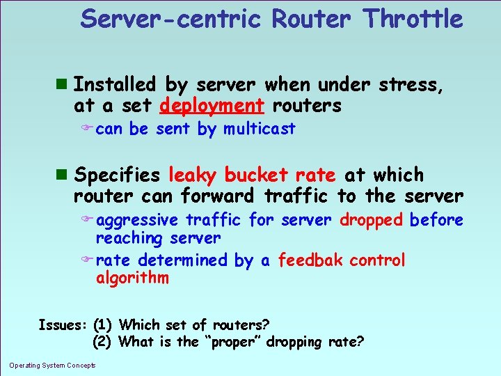 Server-centric Router Throttle n Installed by server when under stress, at a set deployment