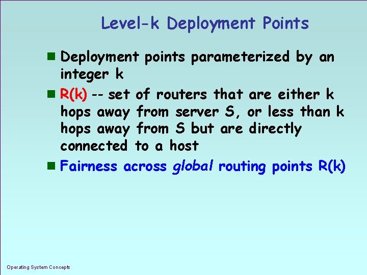 Level-k Deployment Points n Deployment points parameterized by an integer k n R(k) --