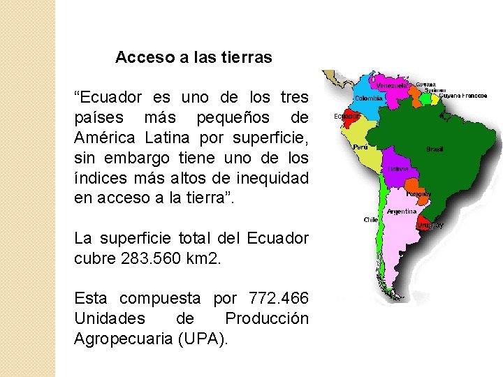 Acceso a las tierras “Ecuador es uno de los tres países más pequeños de