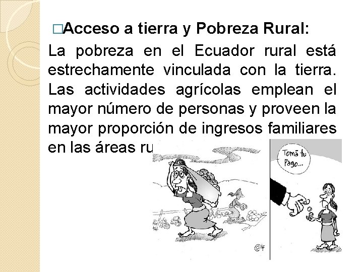 �Acceso a tierra y Pobreza Rural: La pobreza en el Ecuador rural está estrechamente