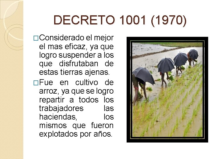 DECRETO 1001 (1970) �Considerado el mejor el mas eficaz, ya que logro suspender a