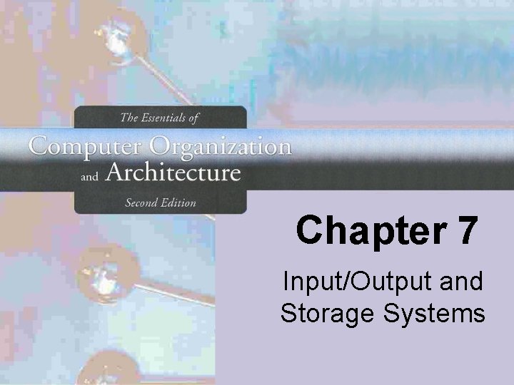 Chapter 7 Input/Output and Storage Systems 