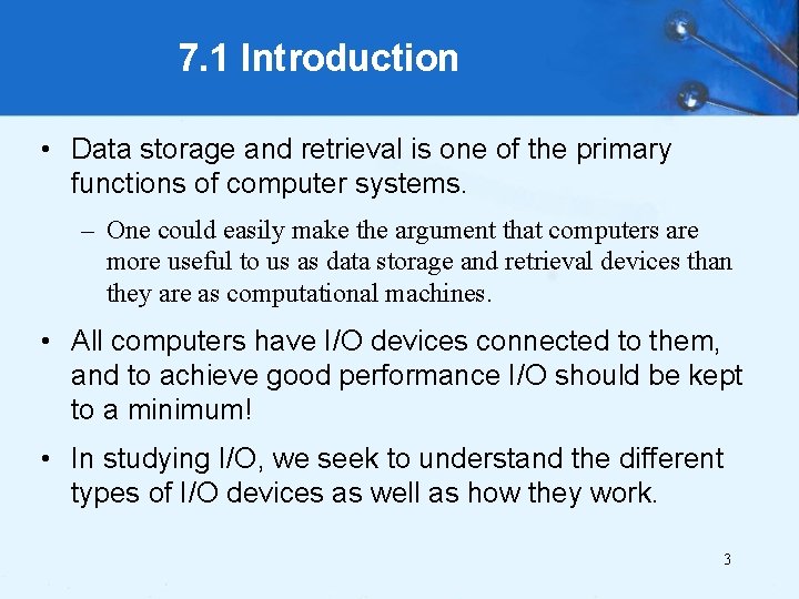 7. 1 Introduction • Data storage and retrieval is one of the primary functions