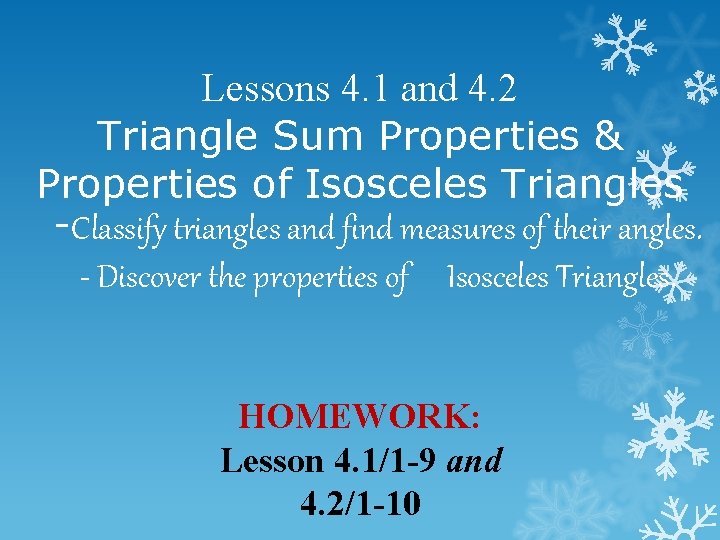 Lessons 4. 1 and 4. 2 Triangle Sum Properties & Properties of Isosceles Triangles