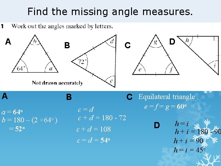 Find the missing angle measures. A A a = 64 o b = 180